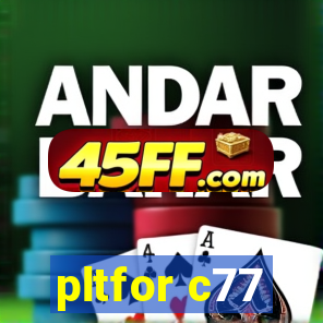 pltfor c77